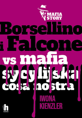 Borsellino i Falcone versus mafia sycylijska cosa nostra