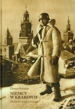 Niemcy w krakowie dziennik 1 ix 1939 - 18 i 1945