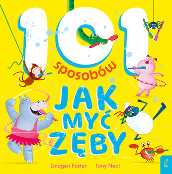101 sposobów jak myć zęby