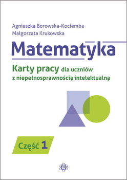Matematyka część 1 karty pracy dla uczniów z niepełnosprawnością intelektualną