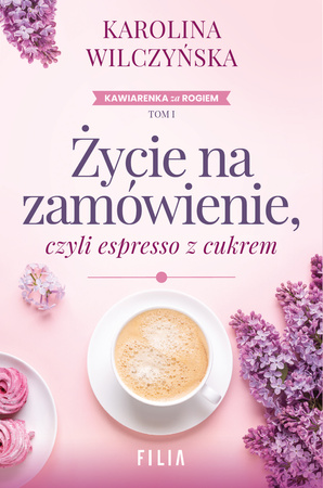Życie na zamówienie, czyli espresso z cukrem wyd. 2