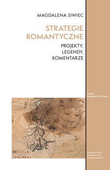 Strategie romantyczne. Projekty, legendy, komentarze.  Studia Komparatystyczne