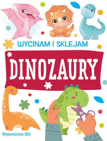 Dinozaury. Wycinam i sklejam