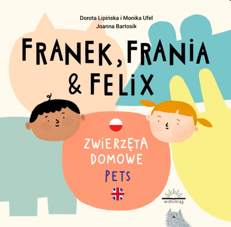 Zwierzęta domowe. Pets. Franek, Frania i Felix