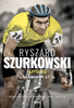 Ryszard szurkowski wyścig autobiografia