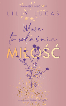 Może to właśnie miłość. Hawajska miłość. Tom 1