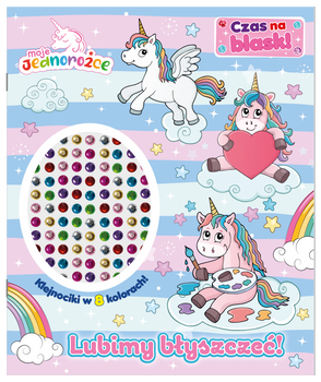 Lubimy błyszczeć! Moje Jednorożce. Czas na blask!