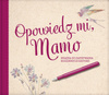 Opowiedz mi, Mamo