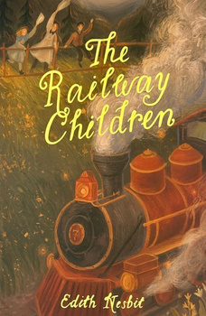 The Railway Children. Wordsworth Children's Classics wer. angielska