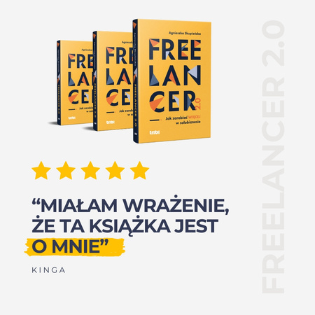 Freelancer 2.0. Jak zarabiać więcej w solobiznesie