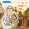 Święta Teresa z Kalkuty. Nasi Patroni