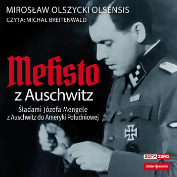 CD MP3 Mefisto z Auschwitz. Śladami Józefa Mengele z Oświęcimia do Ameryki Południowej