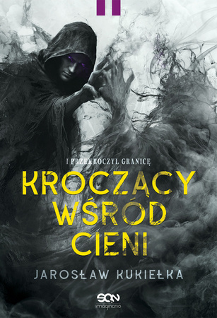 I przekroczył granicę. Kroczący wśród cieni