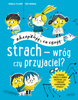 Strach - wróg czy przyjaciel? Akceptuję, co czuję