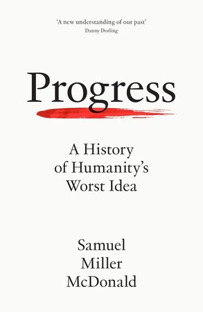 Progress. A History of Humanity's Worst Idea wer. angielska