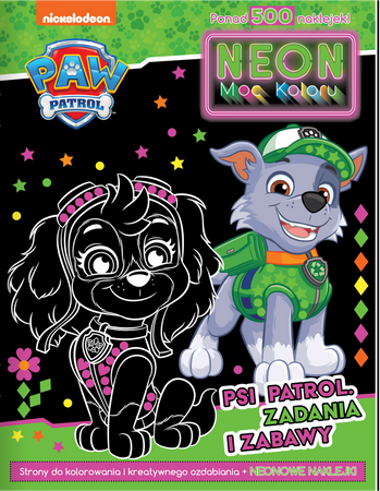 Zadania i zabawy. Psi Patrol. Neon. Moc koloru