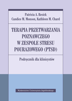 Terapia przetwarzania poznawczego w zespole stresu pourazowego (ptsd) podręcznik dla klinicystów