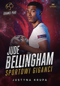 Jude Bellingham. Sportowi giganci