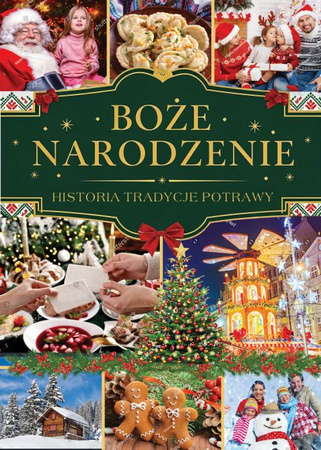Boże Narodzenie. Historia, tradycje, potrawy
