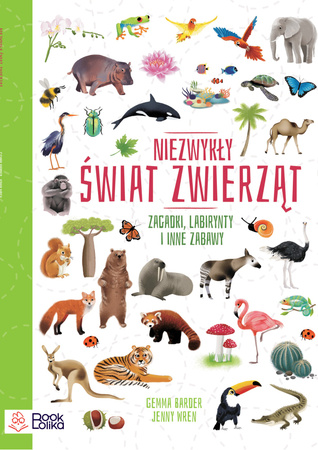 Niezwykły świat zwierząt. Zagadki, labirynty i inne zabawy
