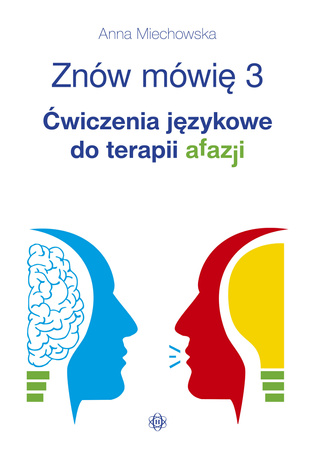 Znów mówię 3 Ćwiczenia językowe do terapii afazji