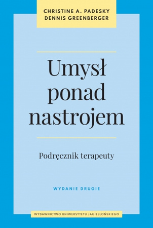 Umysł ponad nastrojem. Podręcznik terapeuty wyd. 2