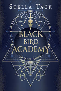 Pokochaj Śmierć. Black Bird Academy. Tom 3