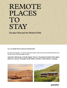 Remote Places To Stay Vol. 2. Escapes Beyond the Beaten Path