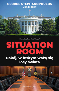 Situation Room. Pokój, w którym ważą się losy świata