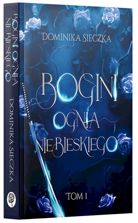 Bogini ognia niebieskiego. Bogini. Tom 1