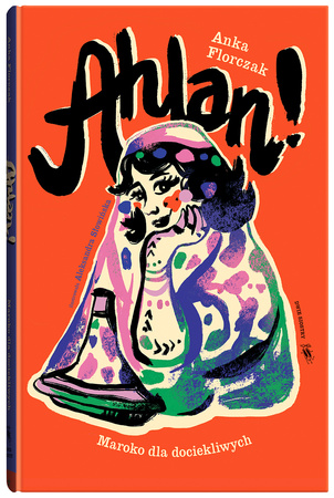 Ahlan! Maroko dla dociekliwych