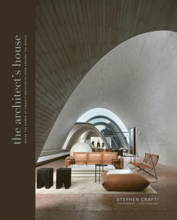 The Architect's. House Inside the homes of 20 architects from around the world wer. angielska