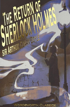 The Return of Sherlock Holmes. Wordsworth Classics wer. angielska