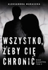 Wszystko, żeby cię chronić. Białe kłamstwa. Tom 2