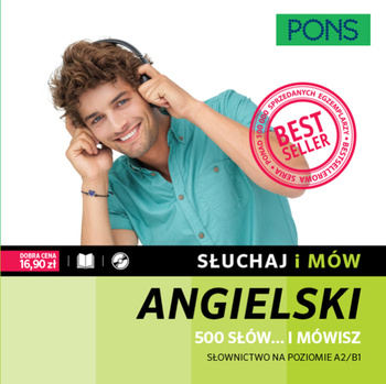 Słuchaj i mów PONS 500 słów… i mówisz Słownictwo angielskie A2/B1 z nagraniami