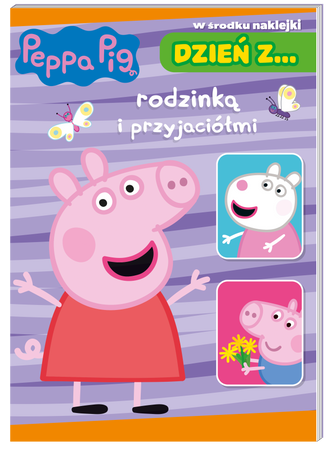 Dzień z… rodzinką i przyjaciółmi. Świnka Peppa