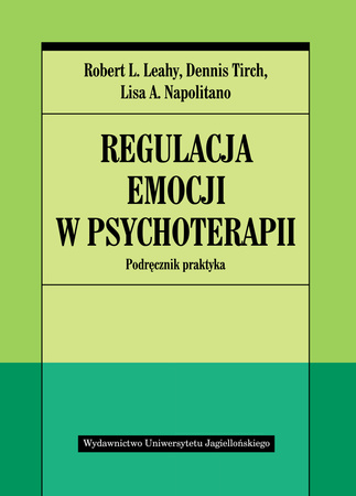 Regulacja emocji w psychoterapii podręcznik praktyczny