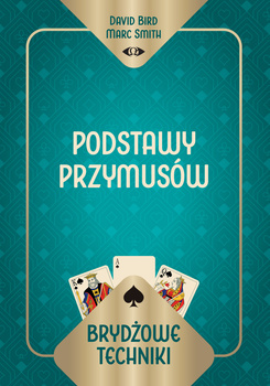 Brydżowe techniki. Podstawy przymusów