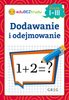 Dodawanie i odejmowanie. Klasa 1-3