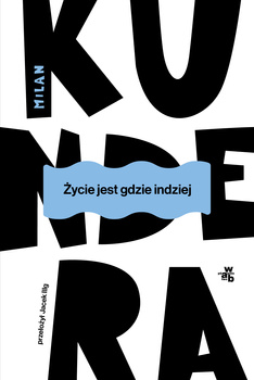 Życie jest gdzie indziej wyd. 2025