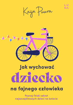 Jak wychować dziecko na fajnego dorosłego