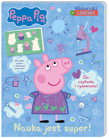 Nauka jest super! Historyjki od linijki. Świnka Peppa