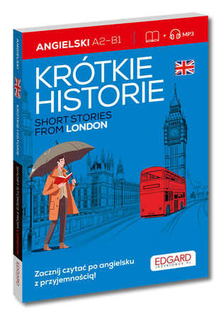 Angielski. Krótkie historie. Short stories from London. Poziom A2-B1