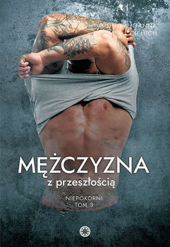 Mężczyzna z przeszłością. Niepokorni. Tom 3