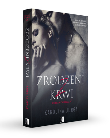 Zrodzeni z krwi. Rodzina Castello. Tom 1