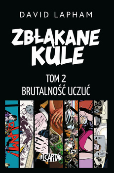 Brutalność uczuć. Zbłąkane kule. Tom 2