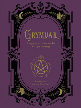 Grymuar. Księga magii, która obudzi w Tobie wiedźmę