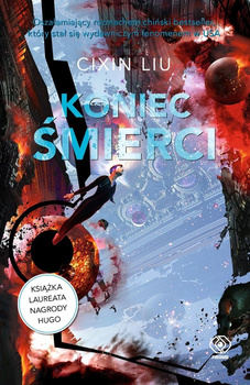 Koniec śmierci. Wspomnienie o przeszłości Ziemi. Tom 3 wyd. 2023