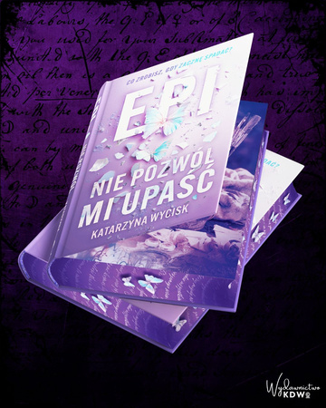 Epi. Nie pozwól mi upaść (ilustrowane brzegi)