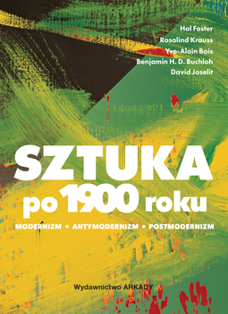 Sztuka po 1900 roku. Modernizm. Antymodernizm. Postmodernizm